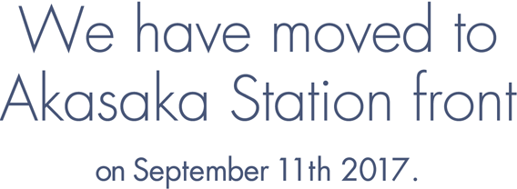 We have moved toAkasaka Station front on September 11th 2017.
